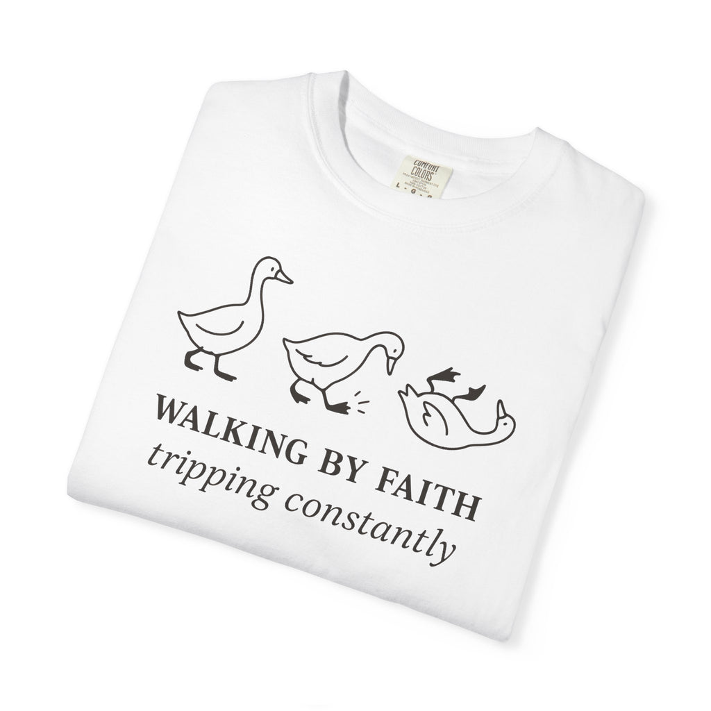 Faith Ducks T-Shirt — "Walking by Faith, tripping constantly" Christian Graphic Tee