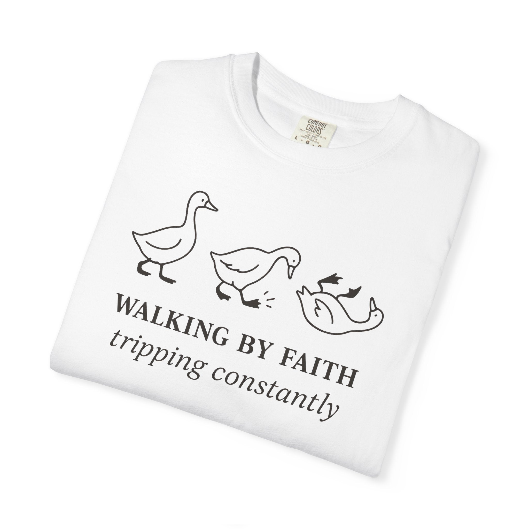 Faith Ducks T-Shirt — "Walking by Faith, tripping constantly" Christian Graphic Tee
