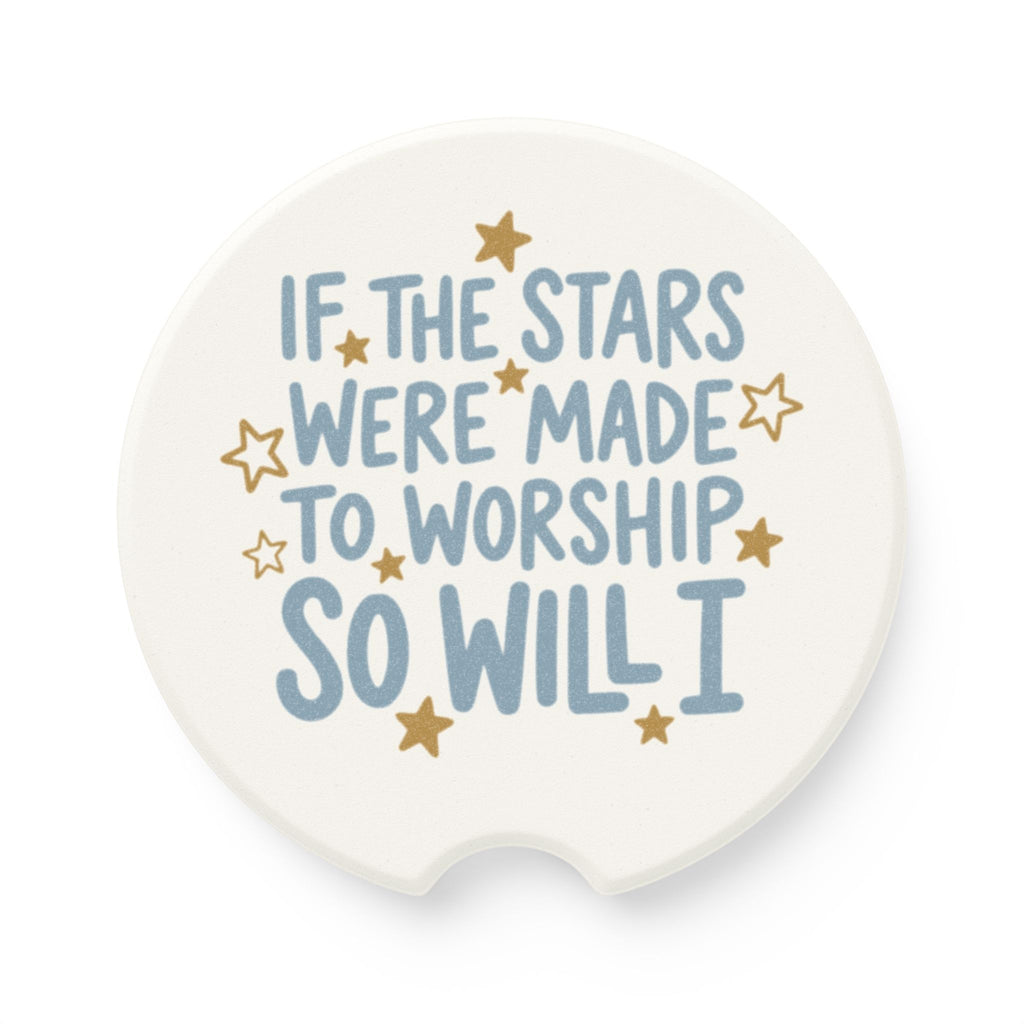 Soapstone Car Coaster — “If the Stars Were Made to Worship So Will I” Inspirational Car Cup Holder Coaster