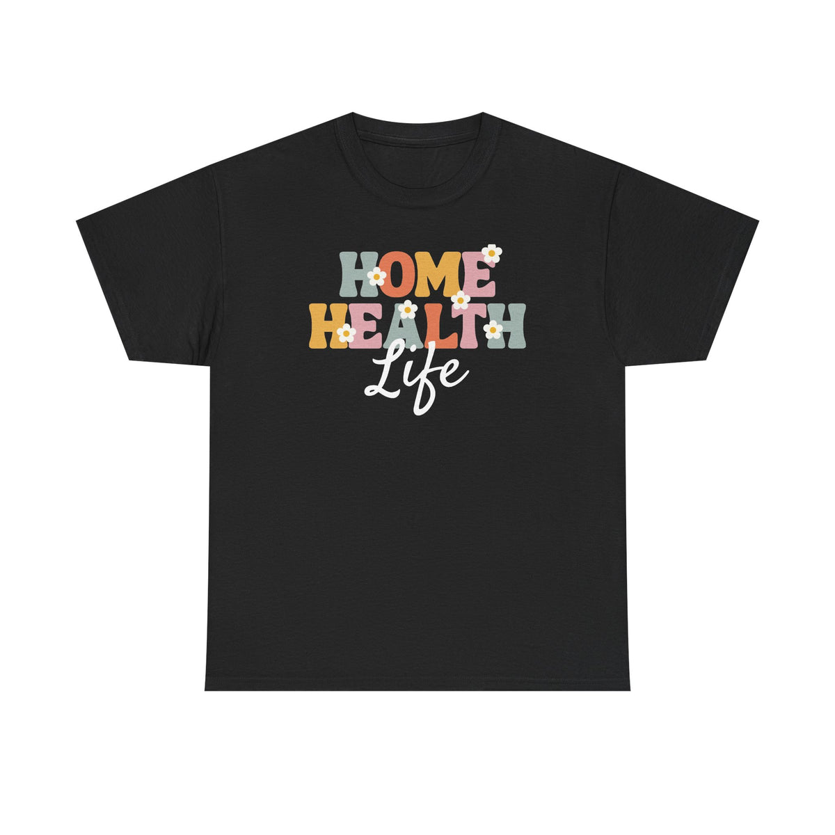 Home Health Life Tee