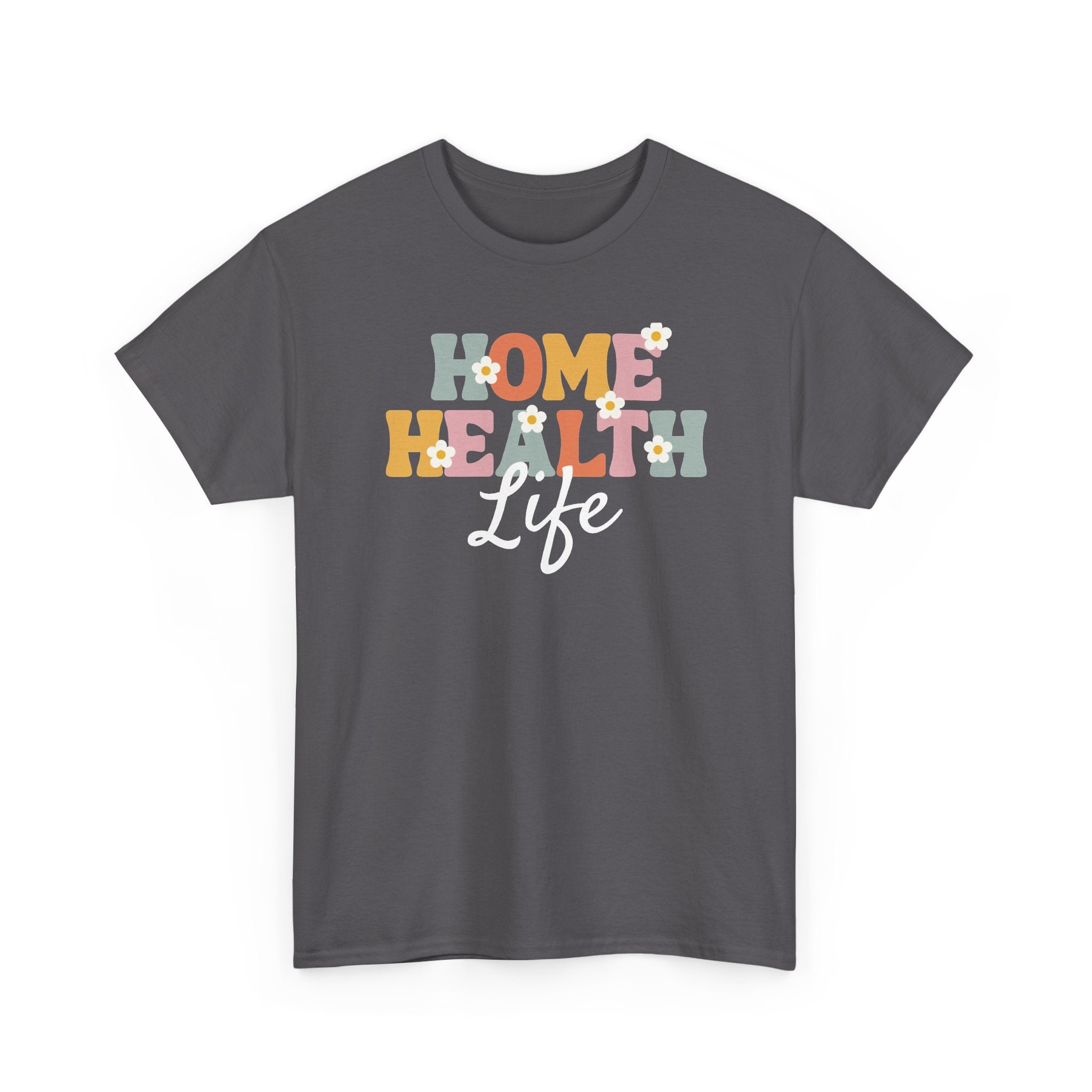 Home Health Life Tee