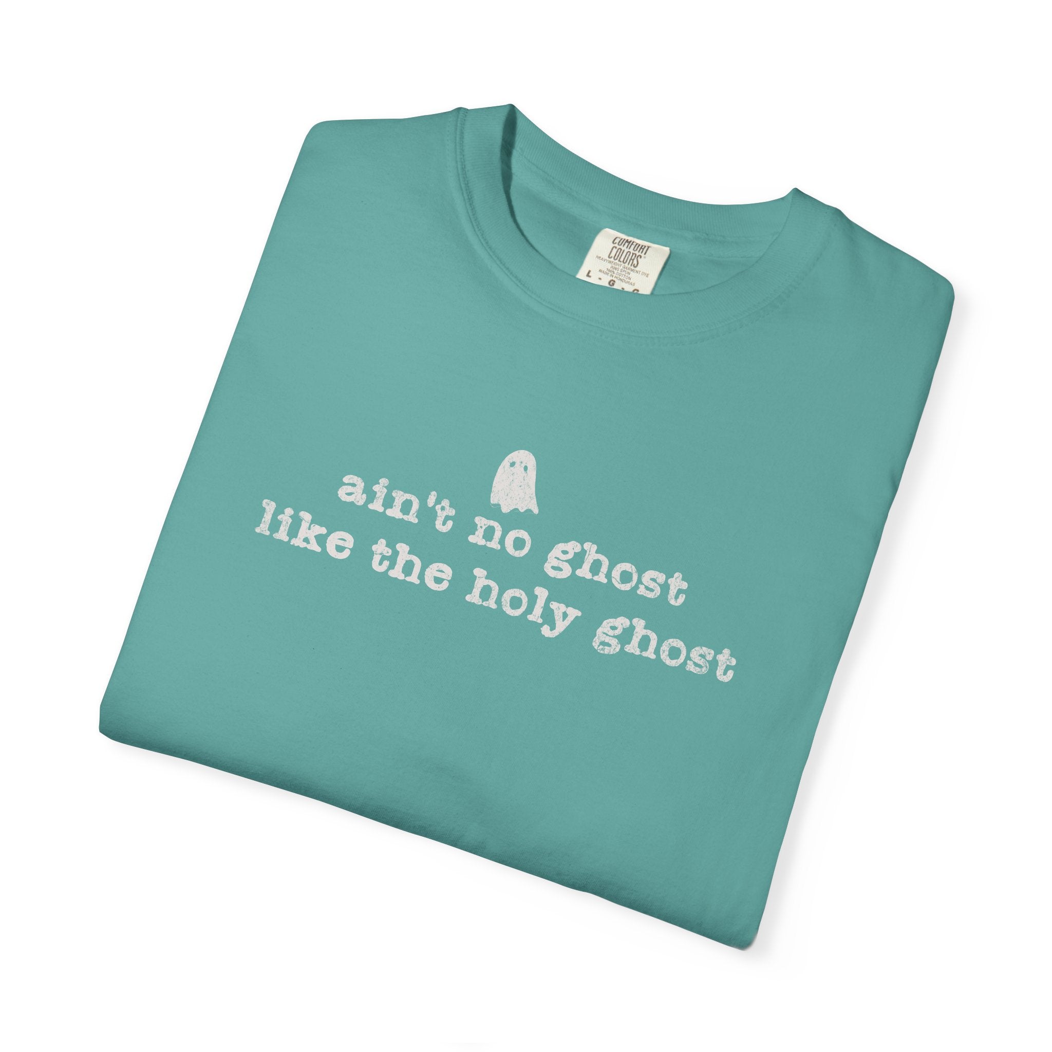 Spiritual Ghost Tee — “ain't no ghost like the holy ghost” Cotton T-Shirt