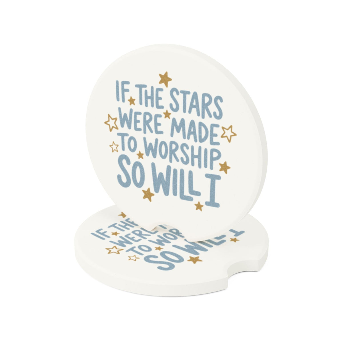 Soapstone Car Coaster — “If the Stars Were Made to Worship So Will I” Inspirational Car Cup Holder Coaster