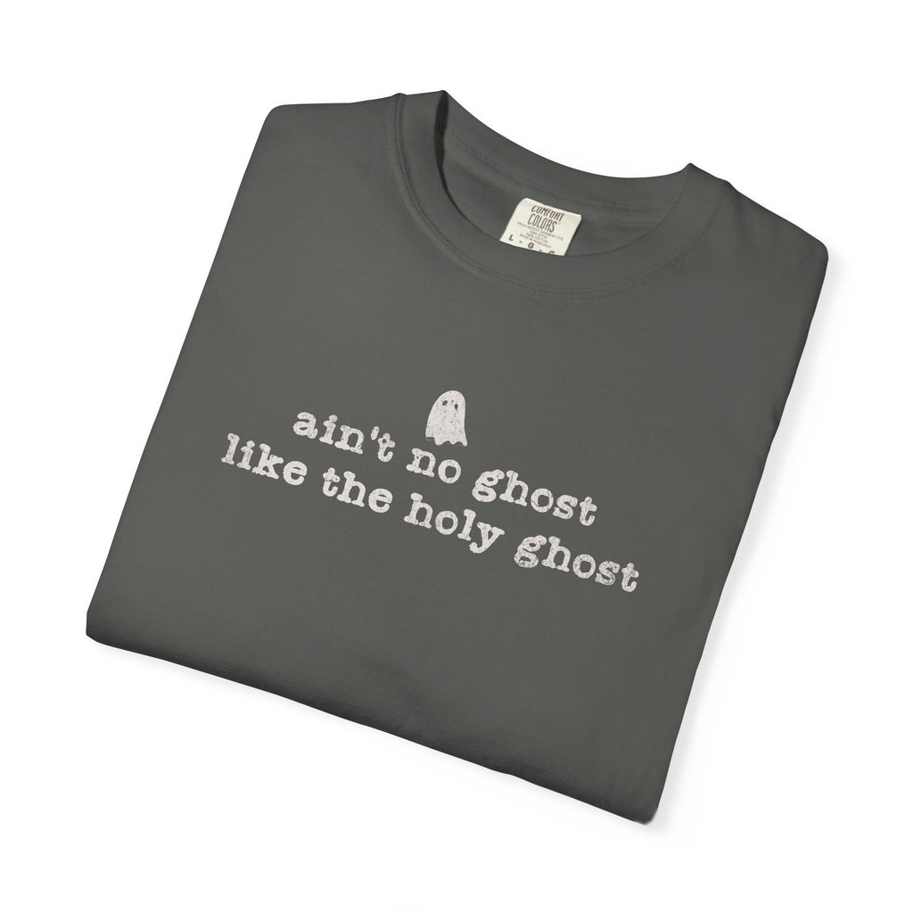 Spiritual Ghost Tee — “ain't no ghost like the holy ghost” Cotton T-Shirt