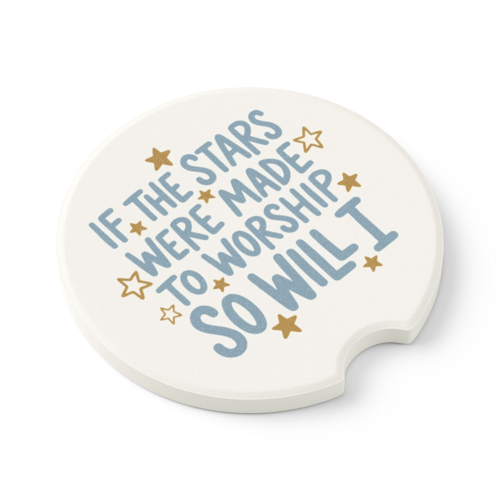 Soapstone Car Coaster — “If the Stars Were Made to Worship So Will I” Inspirational Car Cup Holder Coaster