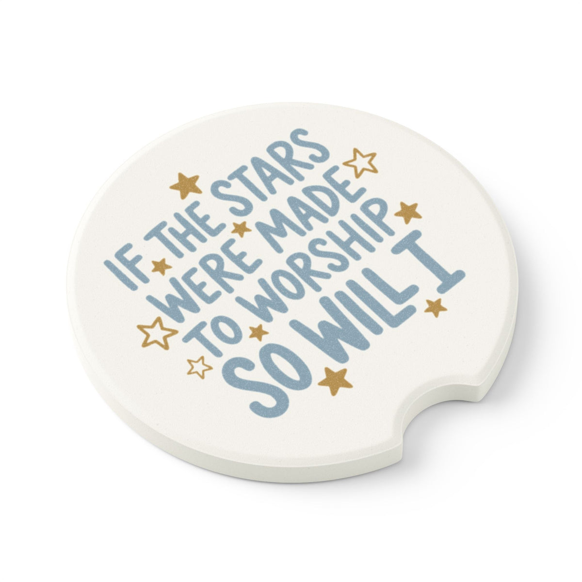 Soapstone Car Coaster — “If the Stars Were Made to Worship So Will I” Inspirational Car Cup Holder Coaster
